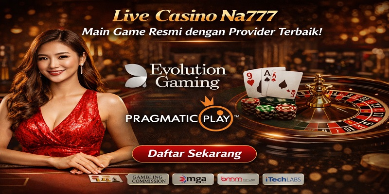 Ekosistem Permainan Live Casino Na777 yang Lengkap dan Transparan