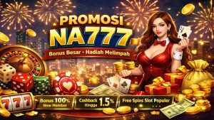 Daftar Promosi Na777 Paling Menguntungkan Tahun 2026